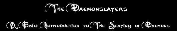 The Daemonslayers - A Brief Introduction to the Slaying of Daemons